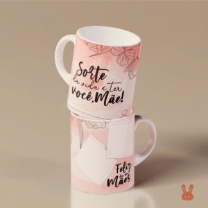 Caneca – Sorte na Vida é ter você, Mãe!